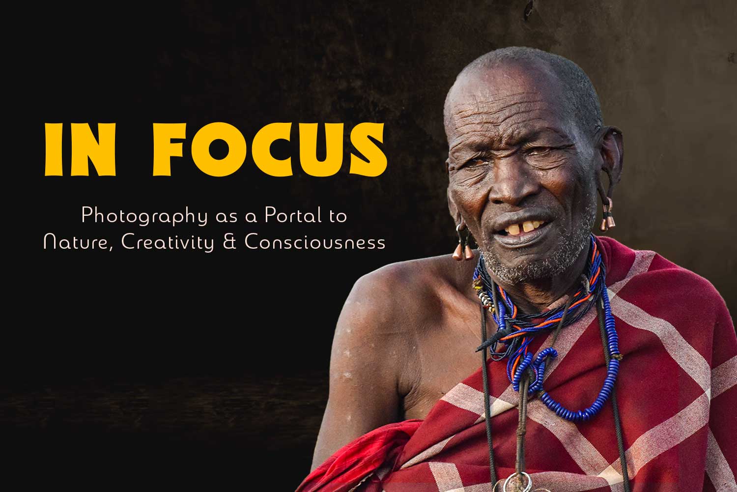 In Focus: Photography as a Portal to Nature, Creativity & Consciousness
